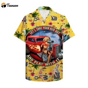 Rod Let’s Take Your Rod Out And Play With It Hawaiian Shirt For Men Women